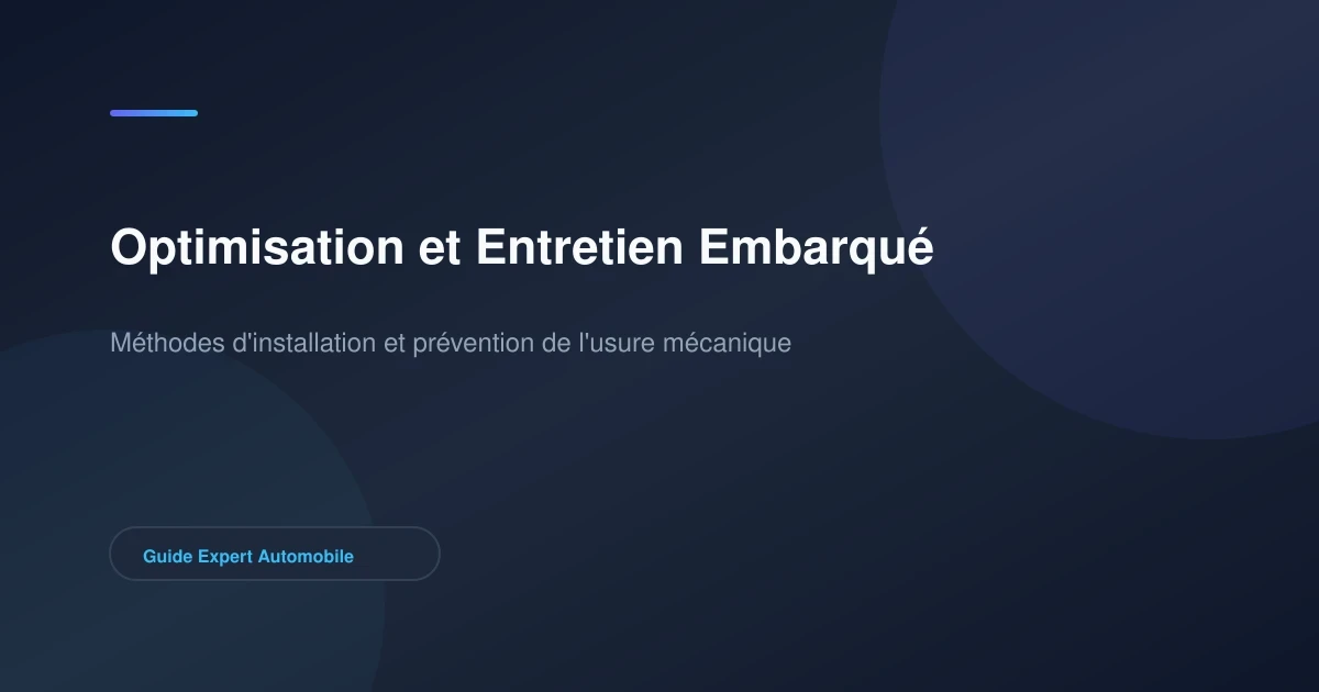 Accessoires auto au Maroc : structurer un projet fiable 2 Optimisation et entretien des équipements auto