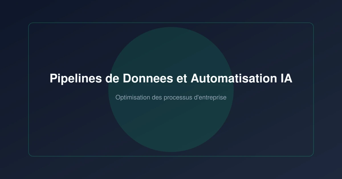 Pipelines de Données et Automatisation IA